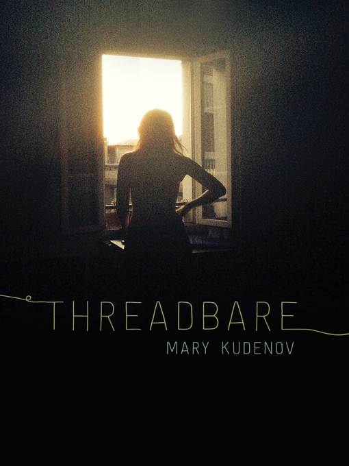 Title details for Threadbare by Mary Kudenov - Wait list